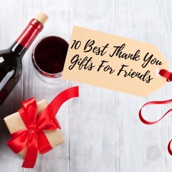 10 Best Thank You Gifts For Friends