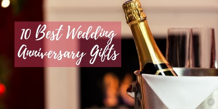 10 Best Wedding Anniversary Gifts