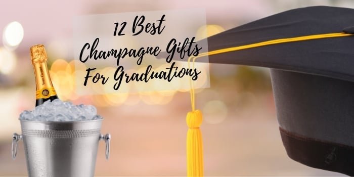12 Best Champagne Gifts For Graduations