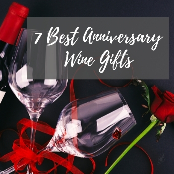 7 Best Anniversary Wine Gifts