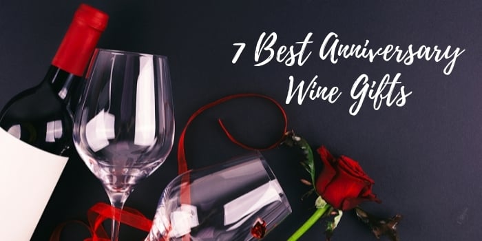 7 Best Anniversary Wine Gifts