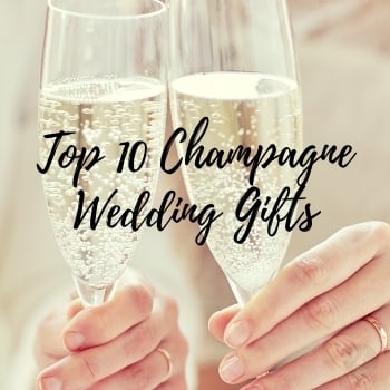 Top 10 Champagne Wedding Gifts