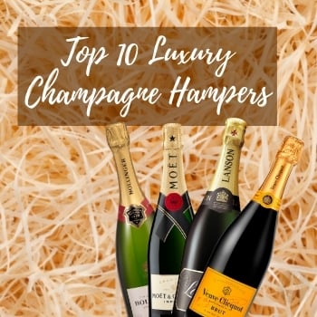Top 10 Luxury Champagne Hampers