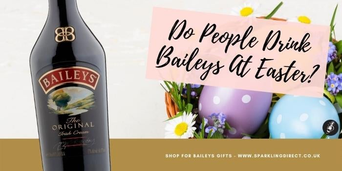 Do People Drink Baileys At Easter?
