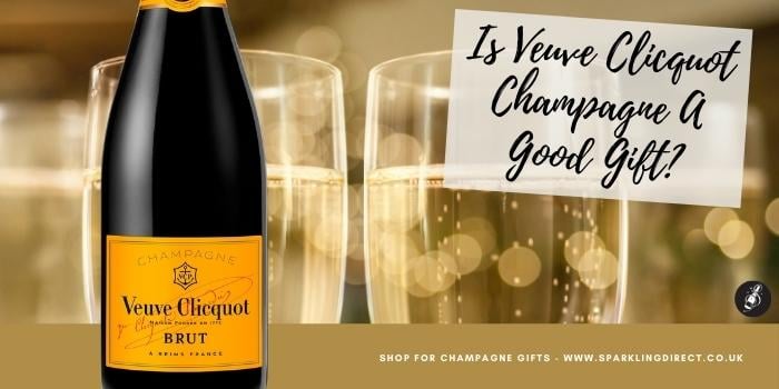 Is Veuve Clicquot Champagne A Good Gift?