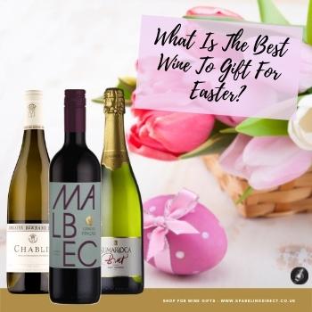 What Is The Best Wine To Gift For Easter?
