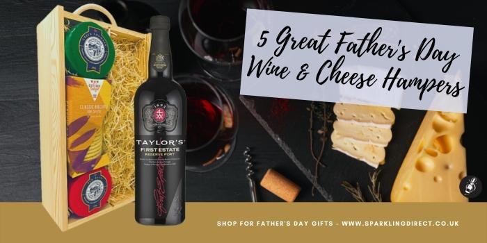 5 Great Father’s Day Wine and Cheese Hampers