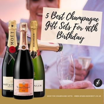 5 Best Champagne Gift Sets For 40th Birthday