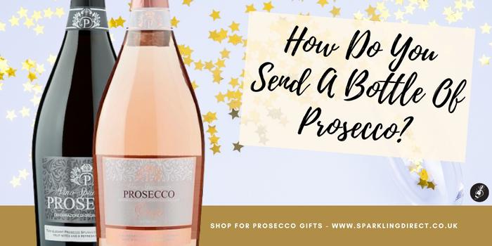 How Do You Send A Bottle Of Prosecco?