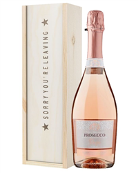 Prosecco Rose Sorry You Are Leaving Gift