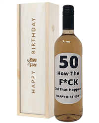 50 How Did That Happen Rose Wine Birthday Gift