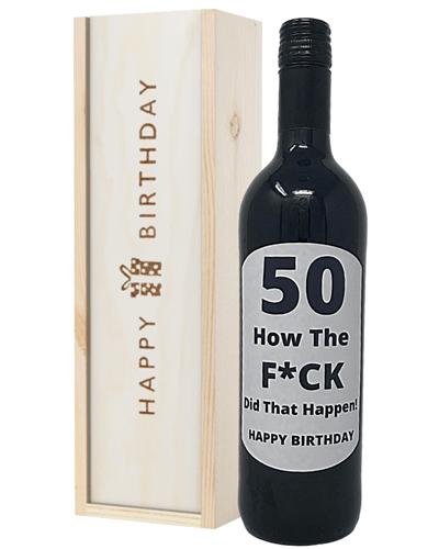 50 How Did That Happen Red Wine Birthday Gift