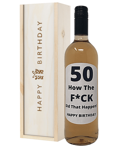 50 How Did That Happen Rose Wine Birthday Gift